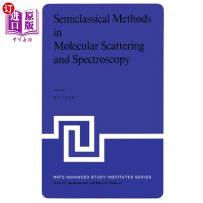 海外直订Semiclassical Methods in Molecular Scattering and Spectroscopy: Proceedings of t 分子散射和光谱学中的半经典