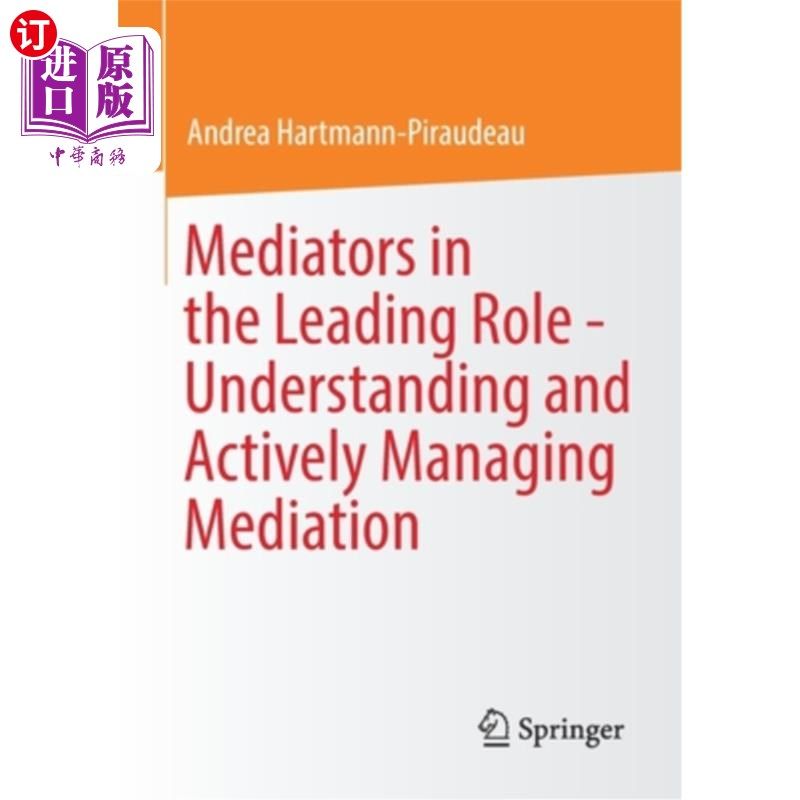 海外直订Mediators in the Leading Role - Understanding and Actively Managing Mediation 以调解员为主导——了解并积极