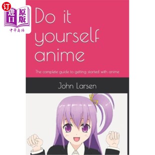 The anime 完整 开始与动漫 海外直订Do 自己做动漫 complete yourself started getting guide 指南 with