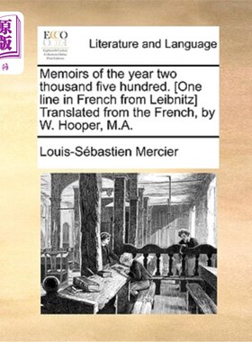海外直订Memoirs of the Year Two Thousand Five Hundred. [One Line in French from Leibnitz 《两千五百年回忆录》[来自