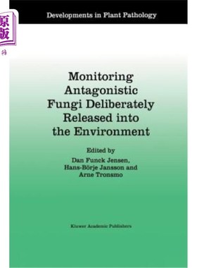 海外直订Monitoring Antagonistic Fungi Deliberately Released Into the Environment 有意释放到环境中的拮抗真菌的监测