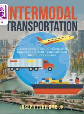 海外直订Intermodal Transportation: Quintessence, Legal Challenges & Impact on Current Tr 多式联运:精髓、法律挑战及