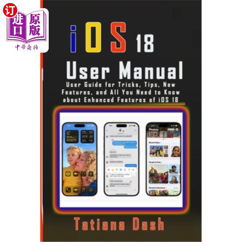 海外直订iOS 18 User Manual: User Guide for Tricks, Tips, New Features, and All You Need  iOS 18用户手册