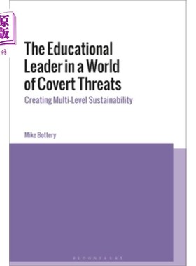 海外直订The Educational Leader in a World of Covert Threats: Creating Multi-Level Sustai 隐蔽威胁世界中的教育领导者