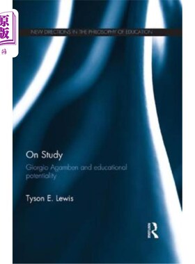 海外直订On Study: Giorgio Agamben and Educational Potentiality 研究:乔治·阿甘本与教育潜能:乔治·阿甘本与教育潜能