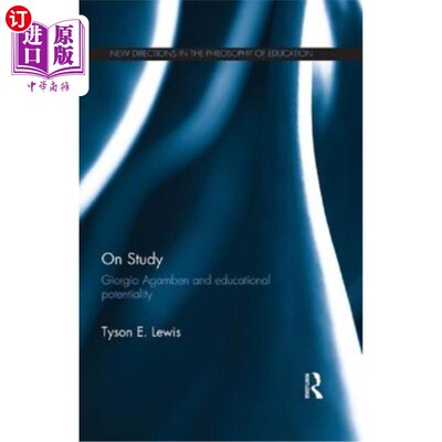 海外直订On Study: Giorgio Agamben and Educational Potentiality 研究:乔治·阿甘本与教育潜能:乔治·阿甘本与教育潜能