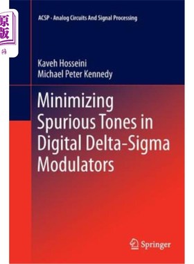 海外直订Minimizing Spurious Tones in Digital Delta-SIGMA Modulators 数字Delta-SIGMA调制器中杂散音的最小化
