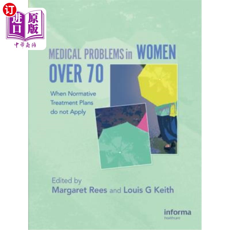 海外直订医药图书Medical Problems in Women Over 70: When Normative Treatment Plans Do Not Apply 70岁以上妇女的医疗问