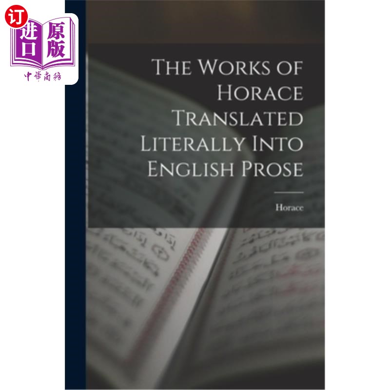海外直订The Works of Horace Translated Literally Into English Prose 贺拉斯作品直译成英文散文