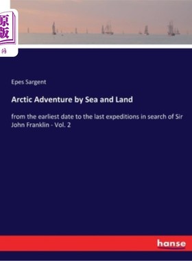 海外直订Arctic Adventure by Sea and Land: from the earliest date to the last expeditions 北极海上和陆上探险:从最早