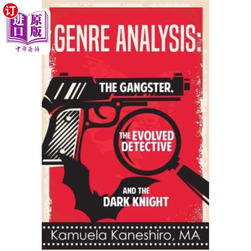 海外直订Genre Analysis: The Gangster, The Evolved Detective, And The Dark Knight 类型分析:《黑帮》、《进化侦探》和