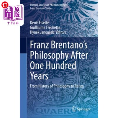 海外直订Franz Brentano’s Philosophy After One Hundred Ye... 弗朗茨·布伦塔诺的百年哲学