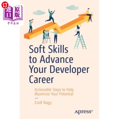 海外直订Soft Skills to Advance Your Developer Career: Actionable Steps to Help Maximize  提升您的开发人员职业的软技