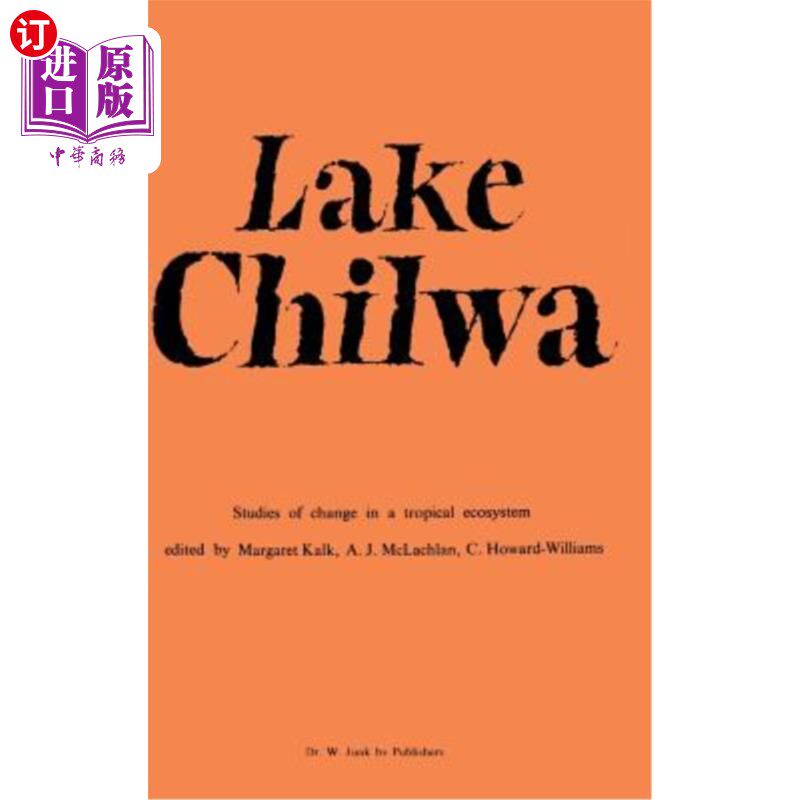 海外直订Lake Chilwa: Studies of Change in a Tropical Ecosystem 奇尔瓦湖:热带生态系统变化研究