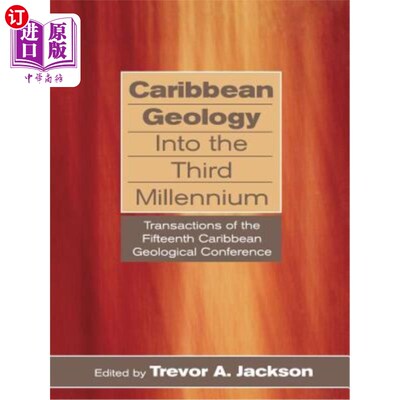 海外直订Caribbean Geology Into the Third Millennium: Transactions of the Fifteenth Carib 进入第三个千年的加勒比地质