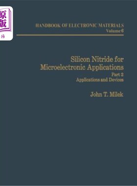 海外直订Silicon Nitride for Microelectronic Applications: Part 2 Applications and Device 微电子用氮化硅：第2部分应用和