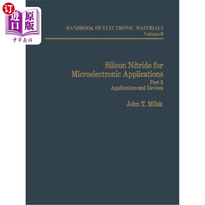 海外直订Silicon Nitride for Microelectronic Applications: Part 2 Applications and Device 微电子用氮化硅：第2部分应用和