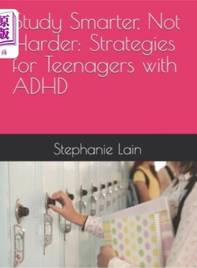 海外直订Study Smarter, Not Harder: Strategies for Teenagers with ADHD 更聪明的学习，而不是更努力的学习：青少年多动