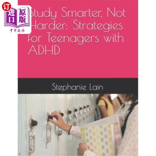 海外直订Study Smarter, Not Harder: Strategies for Teenagers with ADHD 更聪明的学习，而不是更努力的学习：青少年多动