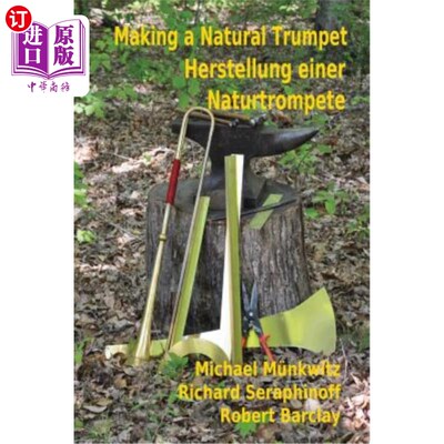 海外直订Making a Natural Trumpet/Herstellung einer Naturtrompete 制造出天然的邦尼/手工制造出天然小号