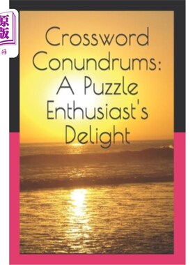 海外直订Crossword Conundrums: A Puzzle Enthusiast's Delight 填字游戏：谜题爱好者的乐趣
