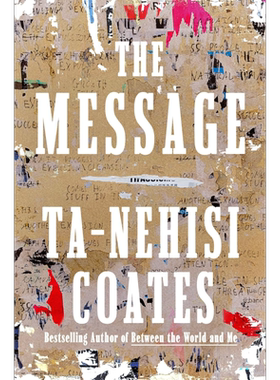 这条信息 塔那西斯 科茨 The Message 英文原版 Ta Nehisi Coates 入围普利策奖的水中舞者作者 反乌托邦【中商原版】
