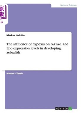 海外直订The influence of hypoxia on GATA-1 and Epo expression levels in developing zebra 缺氧对斑马鱼发育过程中GATA