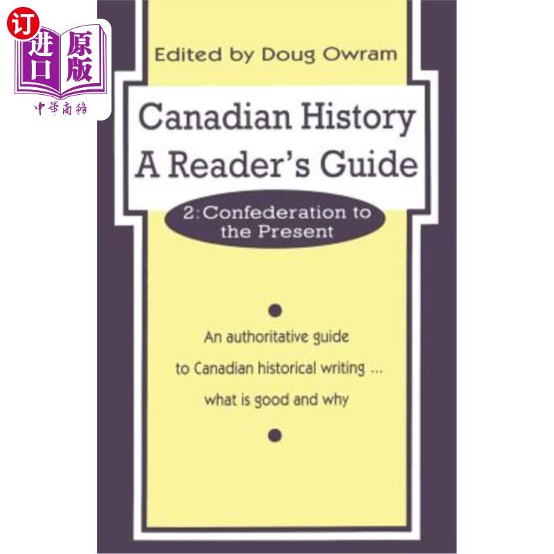 海外直订Canadian History: A Reader's Guide, Volume 2: Confederation to the Present 加拿大历史:读者指南，第2卷:邦联