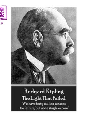 海外直订Rudyard Kipling - The Light That Failed: 'we Have Forty Million Reasons for Fail 鲁德亚德·吉卜林——失败之
