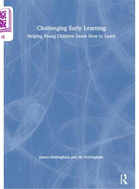 海外直订Challenging Early Learning: Helping Young Children Learn How to Learn 挑战早期学习:帮助幼儿学习如何学习
