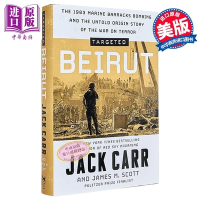 目标 贝鲁特 1983年海军陆战队兵营爆炸案和反恐战争不为人知的起源故事 Targeted Beirut 英文原版 Jack Carr【中商原版】