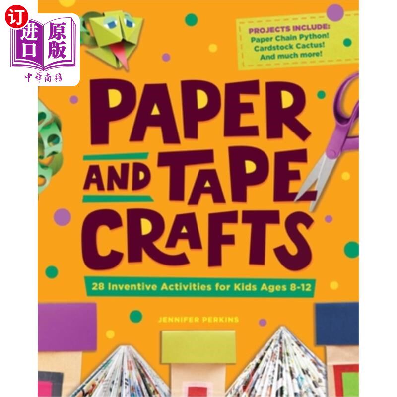 海外直订Paper and Tape Crafts: 28 Inventive Activities for Kids Ages 8-12 纸和胶带工艺品:8-12岁儿童的28种创造性活动