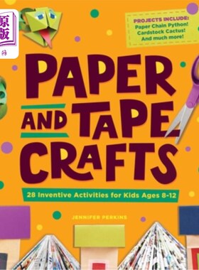 海外直订Paper and Tape Crafts: 28 Inventive Activities for Kids Ages 8-12 纸和胶带工艺品:8-12岁儿童的28种创造性活动