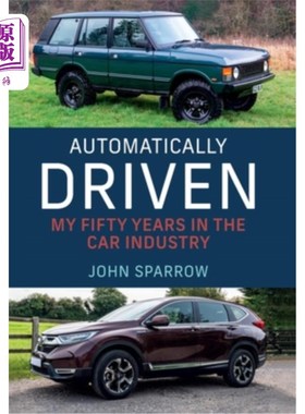 海外直订Automatically Driven: My 50 Years in the Car Industry 《自动驾驶：我在汽车行业的50年