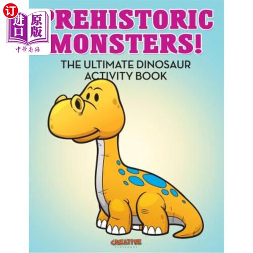 海外直订Prehistoric Monsters! the Ultimate Dinosaur Activity Book 史前怪物!终极恐龙活动书