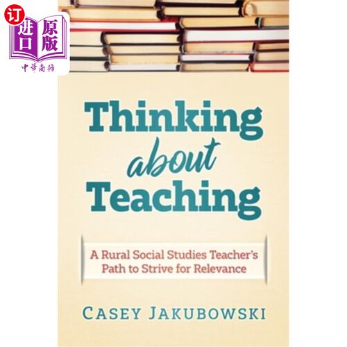 海外直订Thinking About Teaching: A Rural Social Studies Teacher's Path to Strive for Exc 教学思考:农村社会课教师的