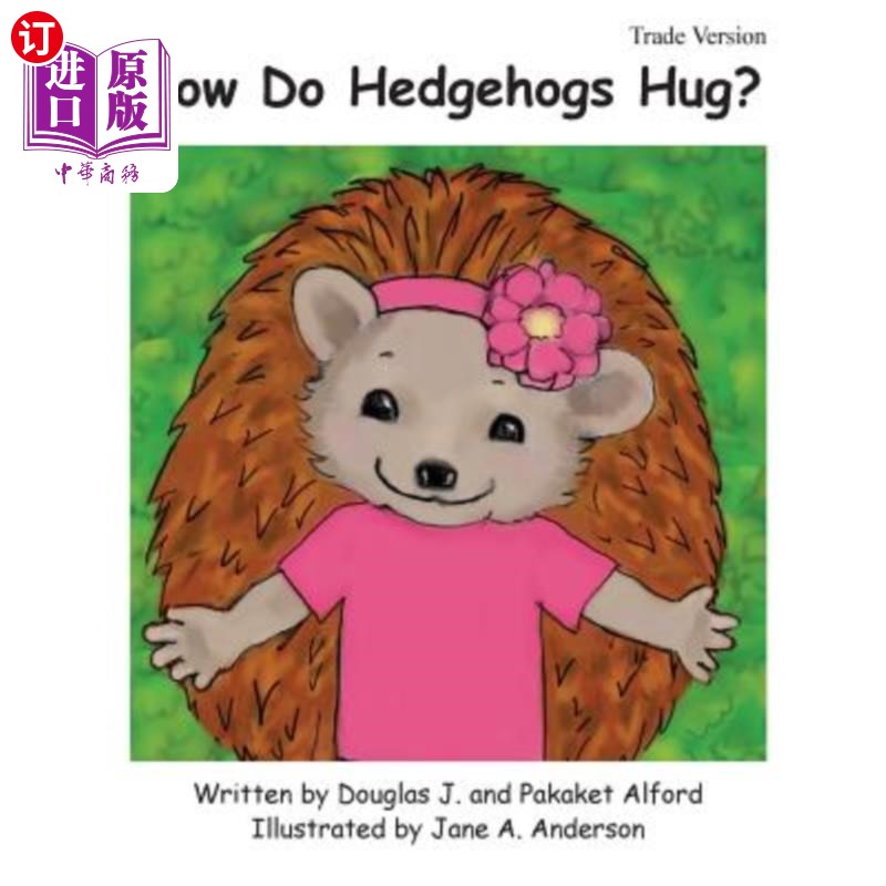 海外直订How Do Hedgehogs Hug? Trade Version: - Many Ways to Show Love 刺猬如何拥抱?贸易版:多种表达爱的方式