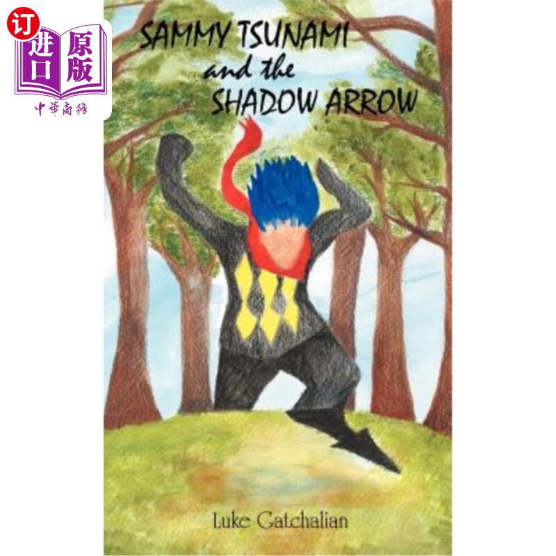 海外直订Sammy Tsunami and the Shadow Arrow 萨米海啸与影子箭
