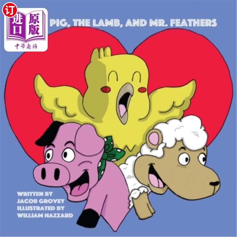 海外直订The Pig, The Lamb, and Mr. Feathers 猪、羔羊和羽毛先生