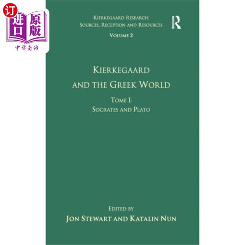 海外直订Volume 2, Tome I: Kierkegaard and the Greek Worl... 第二卷，卷一:克尔凯郭尔与希腊世界-苏格拉底与柏拉图