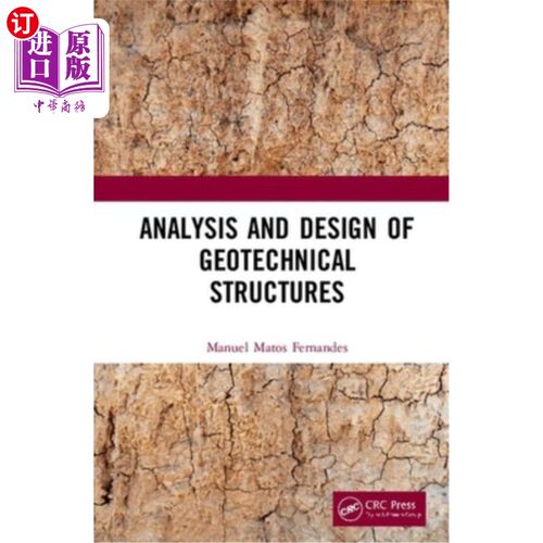 海外直订Analysis and Design of Geotechnical Structures 岩土结构分析与设计“，