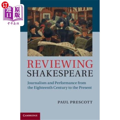 海外直订Reviewing Shakespeare: Journalism and Performance from the Eighteenth Century to 回顾莎士比亚：18世纪至今的