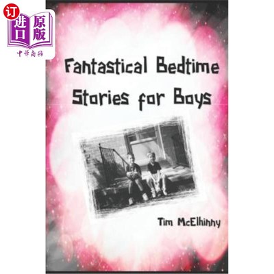 海外直订Fantastical Bedtime Stories for Boys: Entertaining Science Fiction and Fantasy T 男孩梦幻睡前故事：娱乐性科