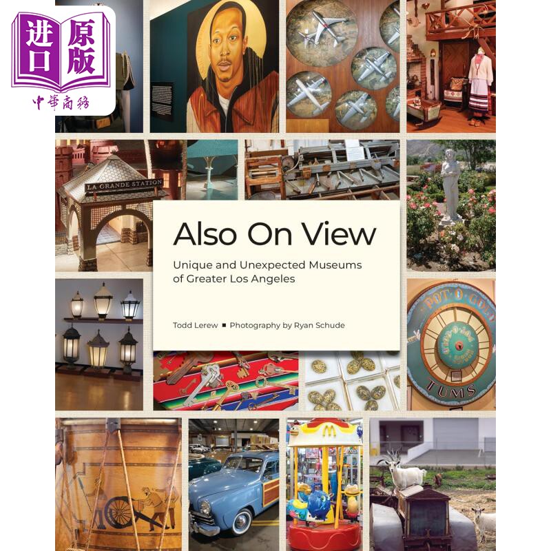 也在展览中 加州南部独特的博物馆 英文原版 Also On View Museums of Greater Los Angeles Todd Lerew【中商原版】