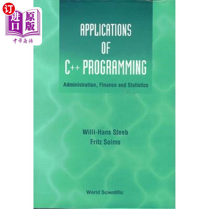 海外直订Applications of C++ Programming: Administration, Finance and Statistics c++编程应用:管理、金融和统计