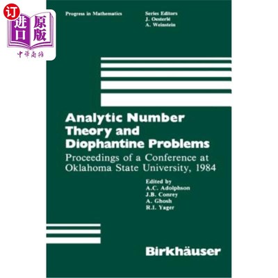 海外直订Analytic Number Theory and Diophantine Problems: Proceedings of a Conference at  解析数论与丢番图问题：1984