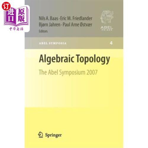 海外直订Algebraic Topology: The Abel Symposium 2007 代数拓扑:2007年阿贝尔研讨会