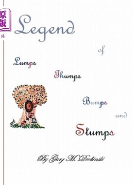 海外直订The Legend of Lumps Thumps Bumps and Stumps 关于肿块、重击、撞击和树桩的传说