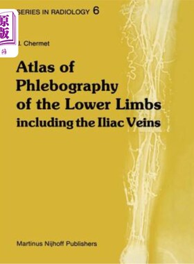 海外直订医药图书Atlas of Phlebography of the Lower Limbs: Including the Iliac Veins 下肢静脉图集:包括髂静脉