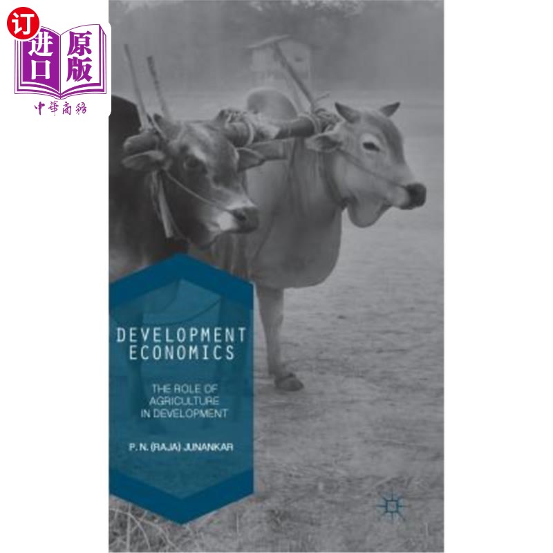 海外直订Development Economics: The Role of Agriculture in Development 发展经济学:农业在发展中的作用